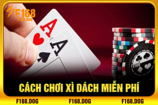 Cách chơi xì dách miễn phí