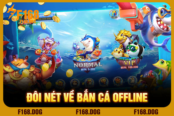 Đôi nét về bắn cá offline