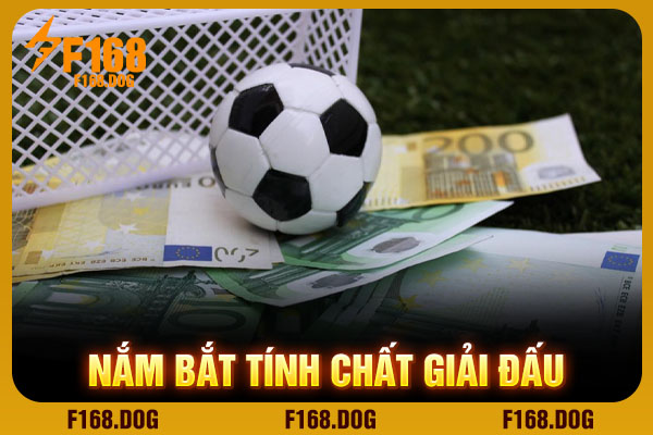 Nắm bắt tính chất giải đấu