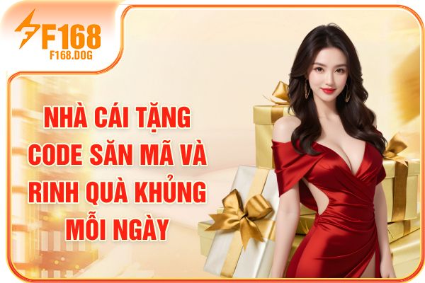 Nhà Cái Tặng Code - Săn Mã Và Rinh Quà Khủng Mỗi Ngày