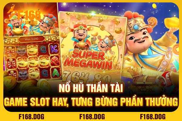 Nổ Hũ Thần Tài - Game Slot Hay, Tưng Bừng Phần Thưởng