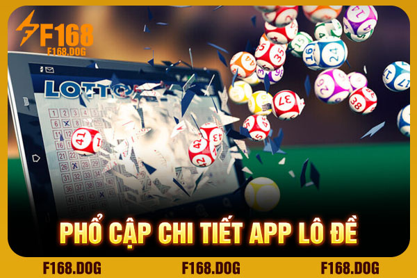 Phổ cập chi tiết app lô đề