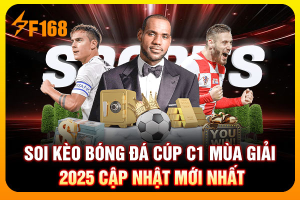 Soi kèo bóng đá cúp C1 mùa giải 2025 cập nhật mới nhất