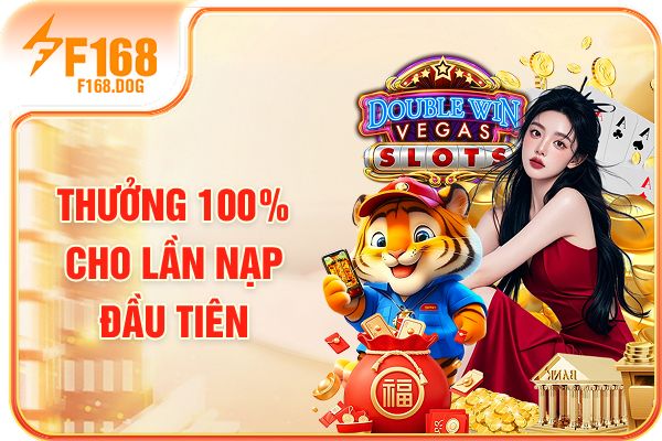 Thưởng 100% cho lần nạp đầu tiên