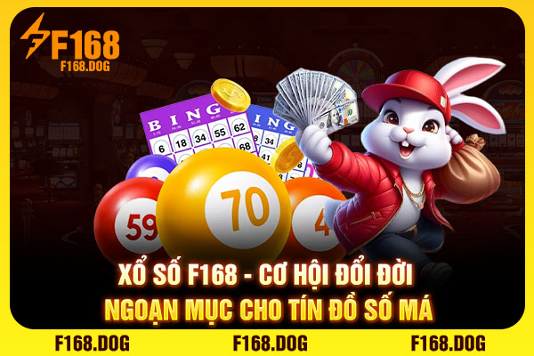 Xổ Số F168 - Cơ Hội Đổi Đời Ngoạn Mục Cho Tín Đồ Số Má