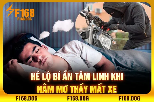  Hé lộ bí ẩn tâm linh khi nằm mơ thấy mất xe